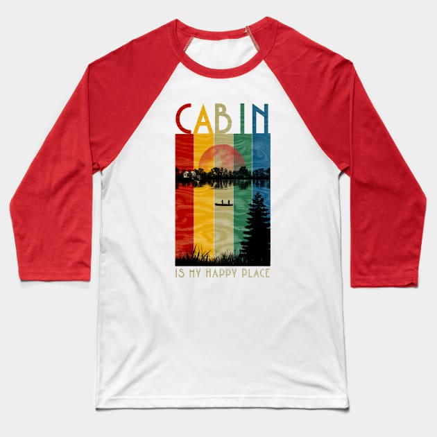 Cabin is my happy place Baseball T-Shirt by Orange Otter Designs